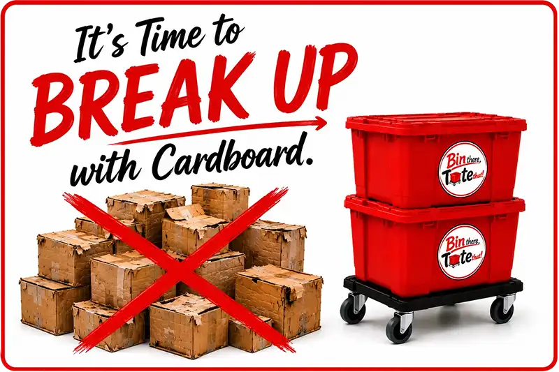 Campaign graphic: a crossed-out pile of battered cardboard boxes next to two red Bin There, Tote That! totes stacked on a dolly